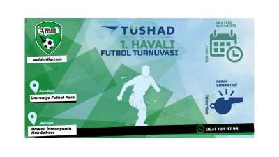 TÜSHAD 1. Havalı Futbol Turnuvası