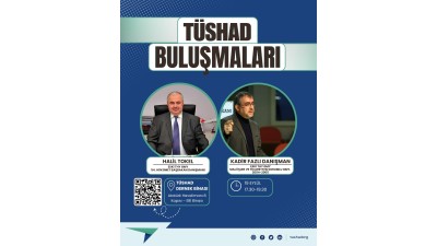 TÜSHAD Buluşmasına Davetlisiniz