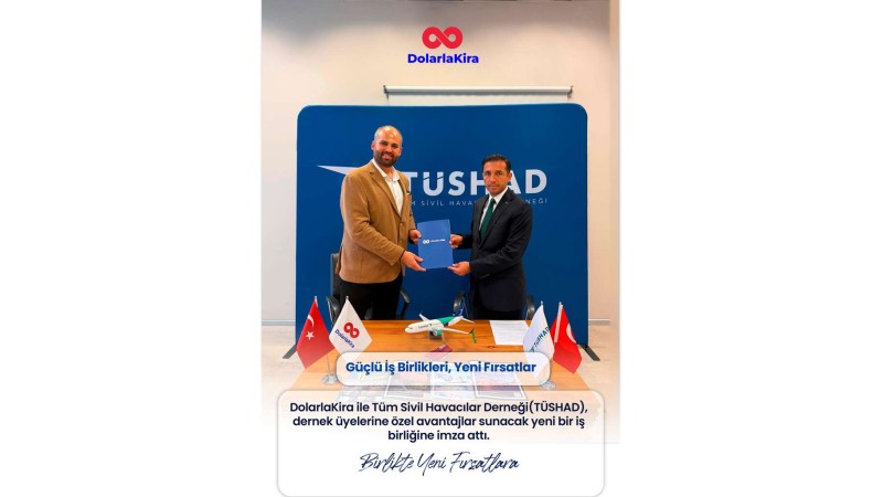 TÜSHAD x DolarlaKira Anlaşması Sağlandı