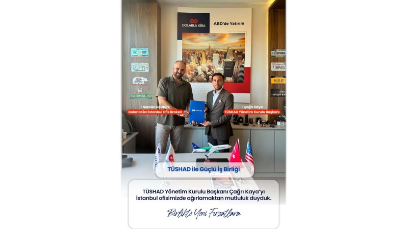 TÜSHAD x DolarlaKira Anlaşması Sağlandı